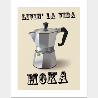 Livin' La Vida Moka Posters and Art